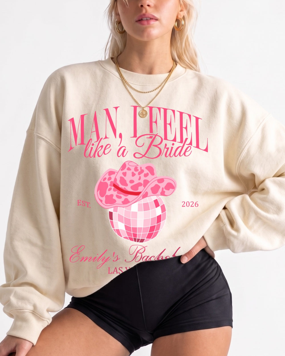 Man, I Feel Like A Bride & Let's Go Girls Disco Sweatshirt