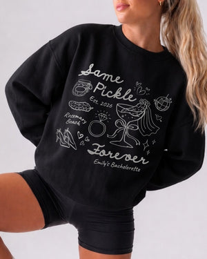 Same Pickle Forever & Last Pickle She'd Ever Tickle Sweatshirt Black