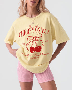 She's The Cherry On Top T-Shirt Butter