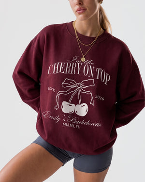 She's The Cherry On Top Sweatshirt Maroon