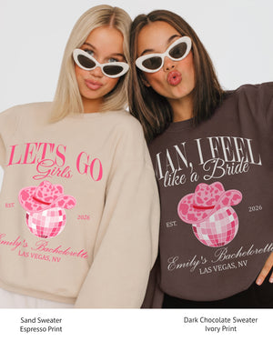 Man, I Feel Like A Bride & Let's Go Girls Disco Sweatshirt