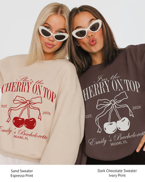 She's The Cherry On Top Sweatshirt