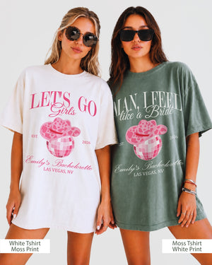 Man, I Feel Like A Bride & Let's Go Girls Disco T-Shirt