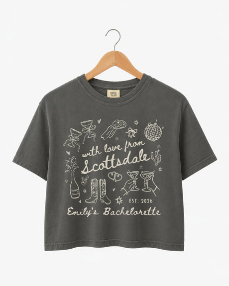 With Love from Scottsdale Crop Top Personalized Scottsdale crop tee for bridal crew outfits and western bachelorette looks