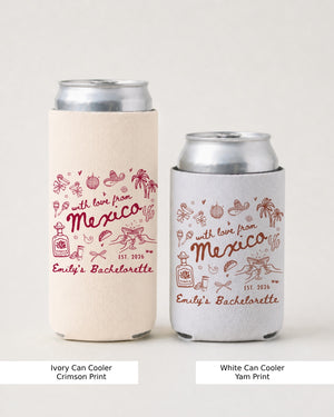 Bride and bridesmaids matching can coolers for a Mexico bachelorette weekend. Vintage script design personalized with the bride's name and destination for the whole crew.